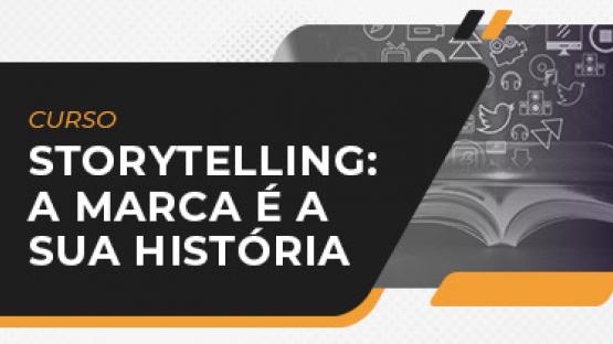 Storytelling: a marca é a sua história  - Curso online